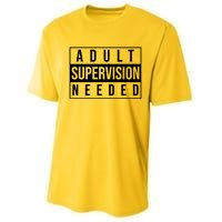 Adult Supervision Needed Performance Sprint T-Shirt