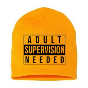 Adult Supervision Needed Short Acrylic Beanie