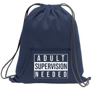 Adult Supervision Needed Sweatshirt Cinch Pack Bag