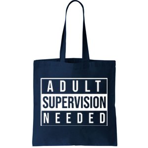 Adult Supervision Needed Tote Bag