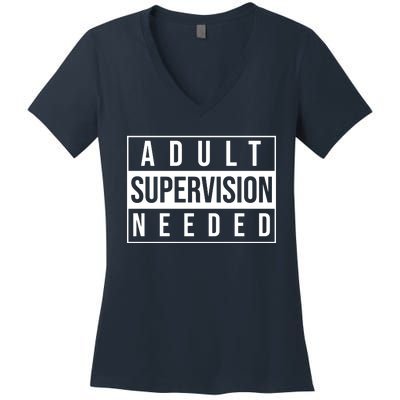 Adult Supervision Needed Women's V-Neck T-Shirt