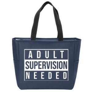 Adult Supervision Needed Zip Tote Bag