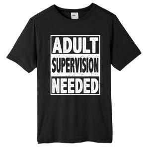 Adult Supervision Needed Funny Gift Tall Fusion ChromaSoft Performance T-Shirt