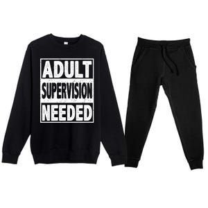 Adult Supervision Needed Funny Gift Premium Crewneck Sweatsuit Set