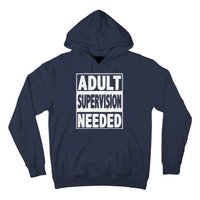 Adult Supervision Needed Funny Gift Hoodie