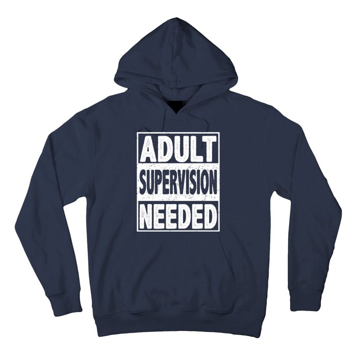 Adult Supervision Needed Funny Gift Hoodie