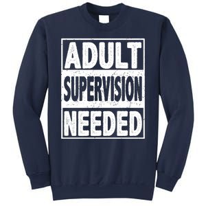 Adult Supervision Needed Funny Gift Sweatshirt