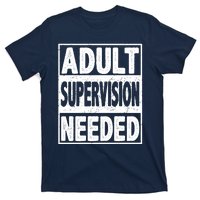 Adult Supervision Needed Funny Gift T-Shirt