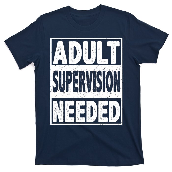 Adult Supervision Needed Funny Gift T-Shirt