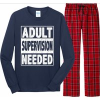 Adult Supervision Needed Funny Gift Long Sleeve Pajama Set