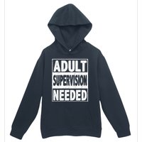 Adult Supervision Needed Funny Gift Urban Pullover Hoodie