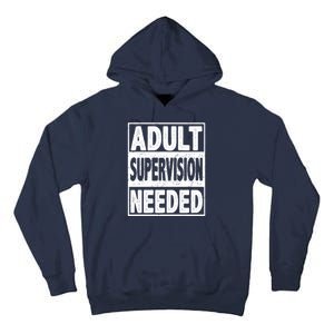 Adult Supervision Needed Funny Gift Tall Hoodie