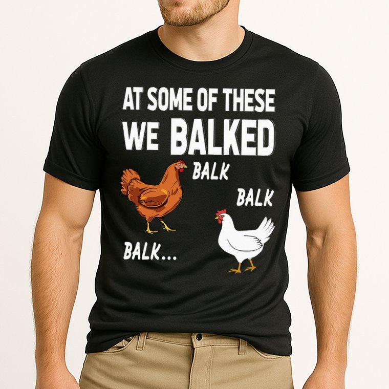 At Some Of These We Balked Chicken Lover Farmer Farm Gift Cooling Performance Crew T-Shirt