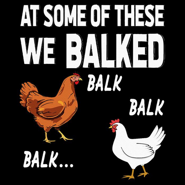 At Some Of These We Balked Chicken Lover Farmer Farm Gift Cooling Performance Crew T-Shirt