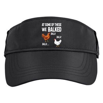 At Some Of These We Balked Chicken Lover Farmer Farm Gift Adult Drive Performance Visor