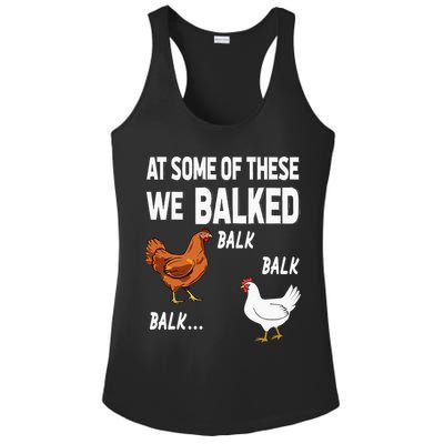 At Some Of These We Balked Chicken Lover Farmer Farm Gift Ladies PosiCharge Competitor Racerback Tank