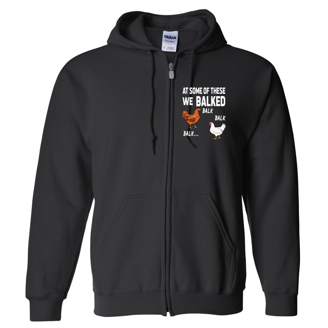 At Some Of These We Balked Chicken Lover Farmer Farm Gift Full Zip Hoodie