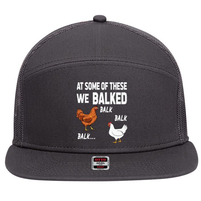 At Some Of These We Balked Chicken Lover Farmer Farm Gift 7 Panel Mesh Trucker Snapback Hat