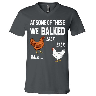 At Some Of These We Balked Chicken Lover Farmer Farm Gift V-Neck T-Shirt