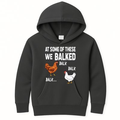 At Some Of These We Balked Chicken Lover Farmer Farm Gift Kids Hoodie