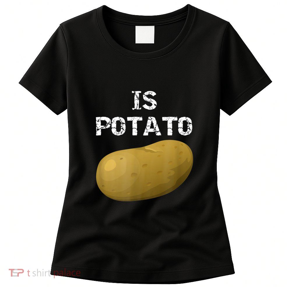 As Seen On Late Night Television Is Potato Women's T-Shirt