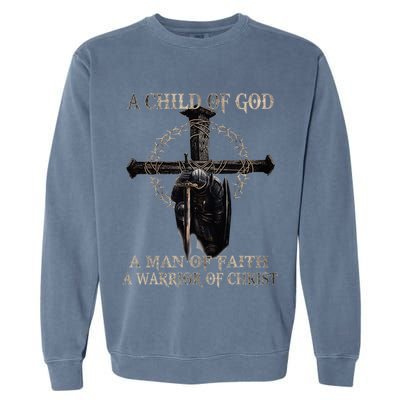 A Son Of God A Man Of Faith A Warrior Of Christ Christian Garment-Dyed Sweatshirt