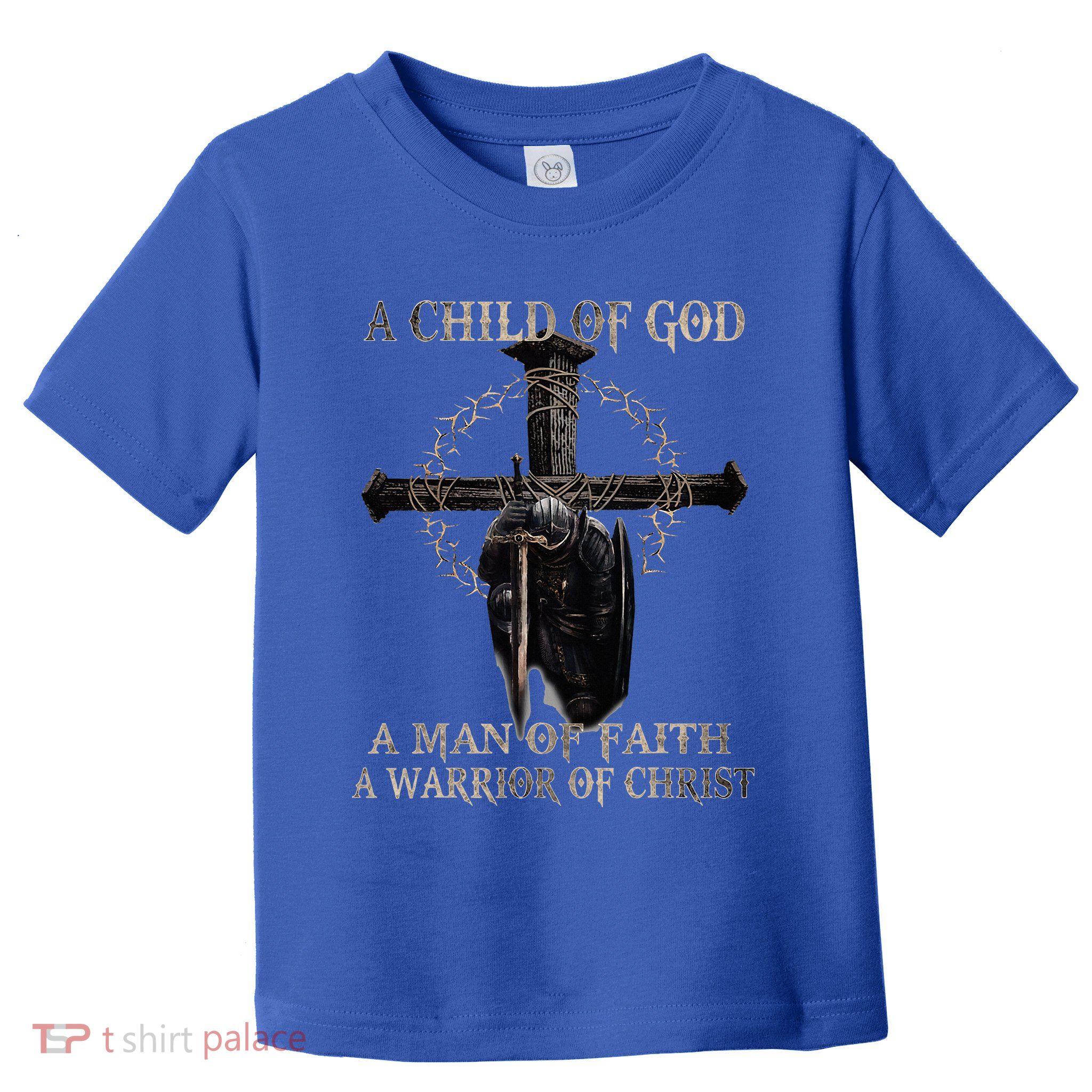A Son Of God A Man Of Faith A Warrior Of Christ Christian Toddler T-Shirt