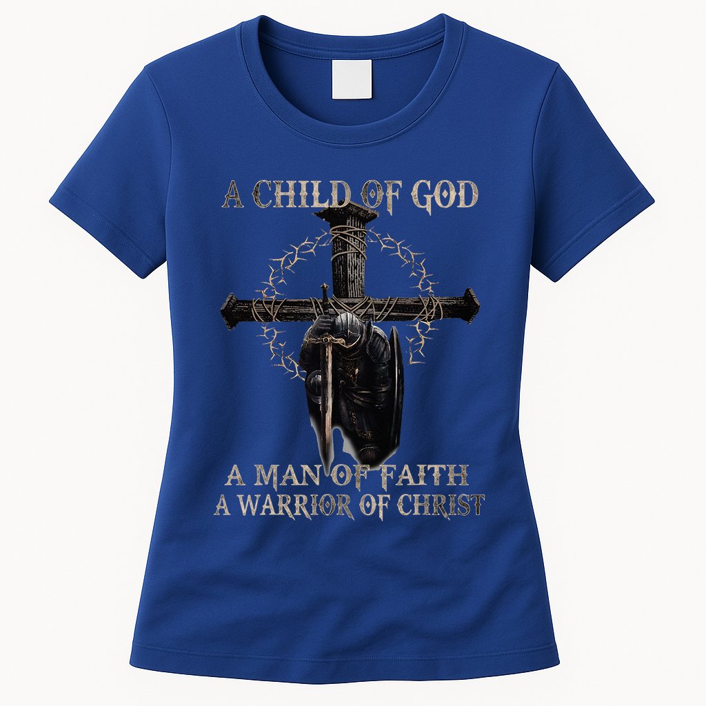 A Son Of God A Man Of Faith A Warrior Of Christ Christian Womens T-Shirt