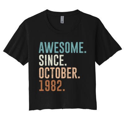 Awesome Since October 1982 40 Years Old Gifts 40th Birthday Women's Crop Top Tee