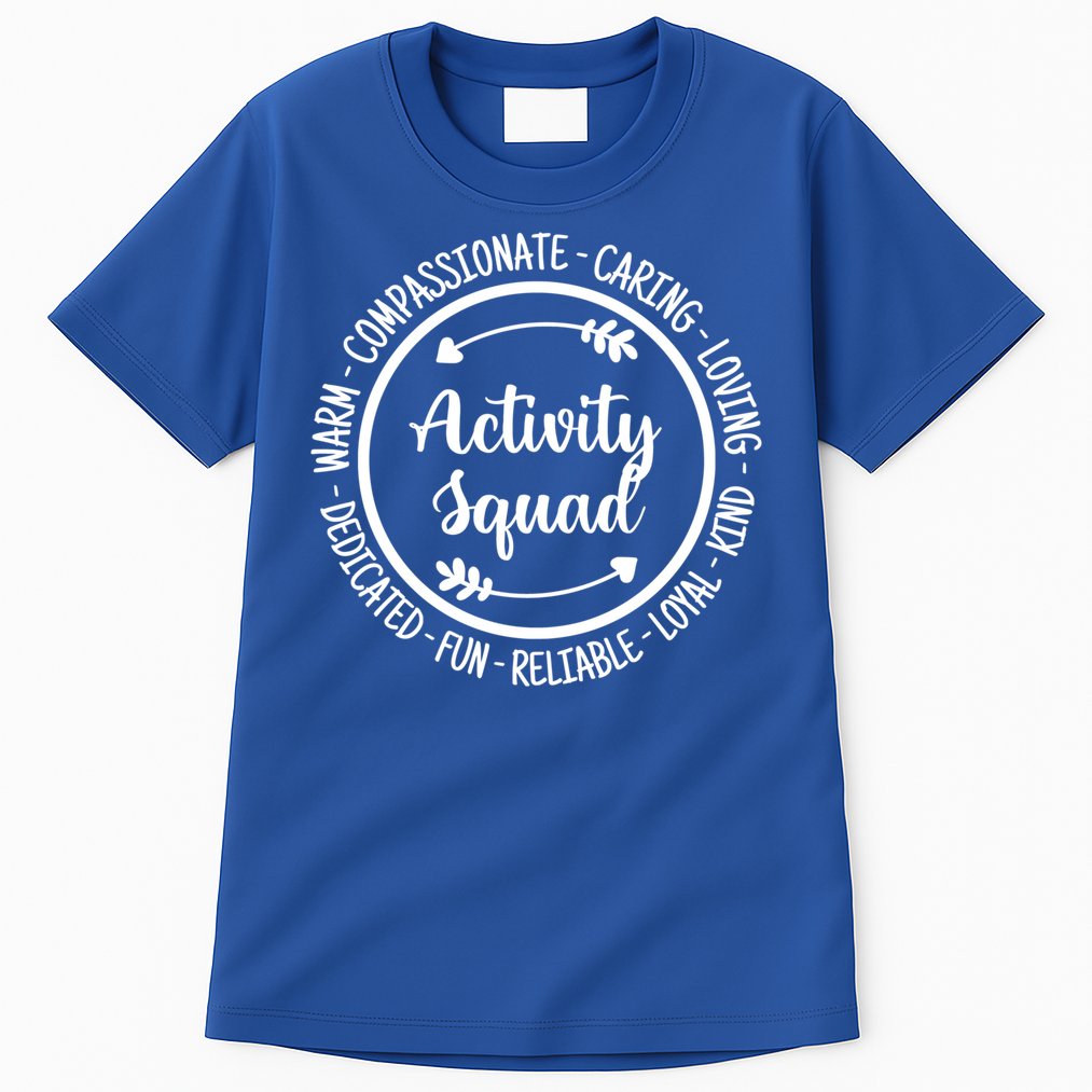 Activity Squad Office Staff Team Appreciation Meaningful Gift Tall T-Shirt