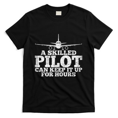 A Skilled Pilot Can Keep It Up For Hours T-Shirt