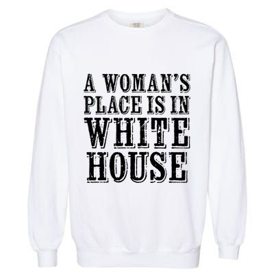 A S Place Is In The White House President Gift Garment-Dyed Sweatshirt