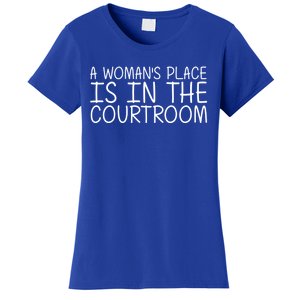 A 'S Place Is In The Courtroom Funny Lawyer Gift Idea Gift Women's T-Shirt