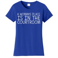 A 'S Place Is In The Courtroom Funny Lawyer Gift Idea Gift Women's T-Shirt