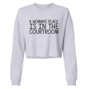 A 'S Place Is In The Courtroom Funny Lawyer Gift Idea Gift Cropped Pullover Crew