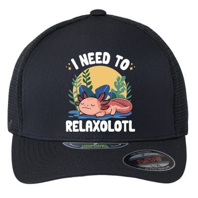 Axolotl Sleeping Pajamas I Need To Relaxalotl  Flexfit Unipanel Trucker Cap