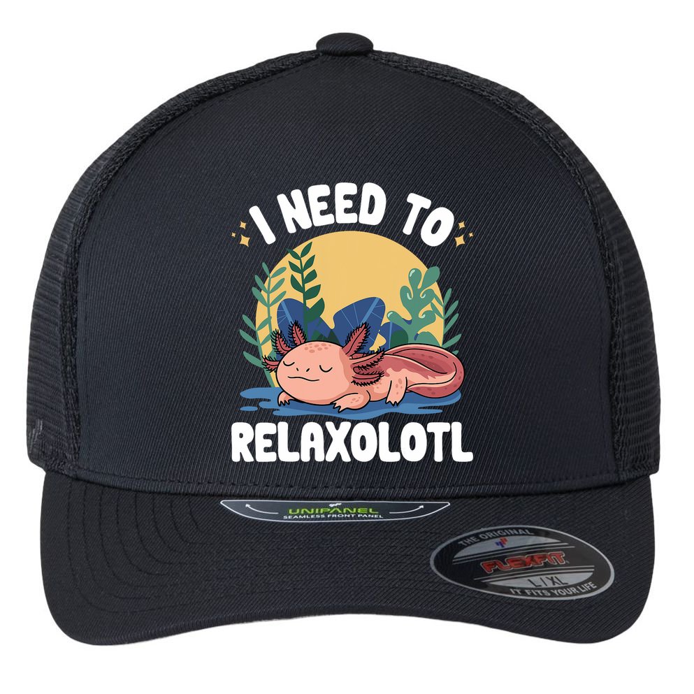 Axolotl Sleeping Pajamas I Need To Relaxalotl  Flexfit Unipanel Trucker Cap