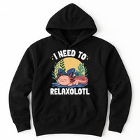 Axolotl Sleeping Pajamas I Need To Relaxalotl  Hoodie
