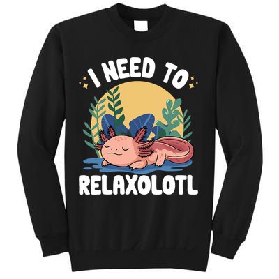 Axolotl Sleeping Pajamas I Need To Relaxalotl  Sweatshirt