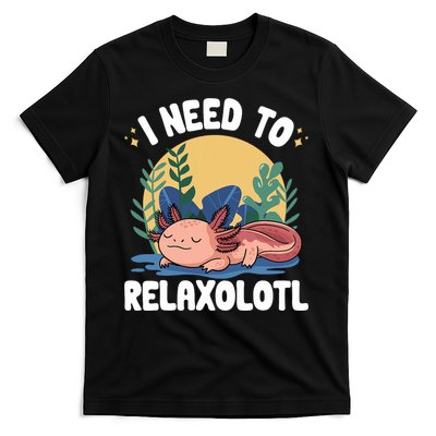Axolotl Sleeping Pajamas I Need To Relaxalotl  T-Shirt