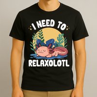 Axolotl Sleeping Pajamas I Need To Relaxalotl  T-Shirt