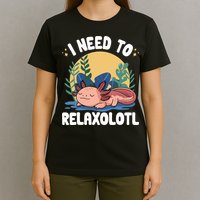 Axolotl Sleeping Pajamas I Need To Relaxalotl  T-Shirt
