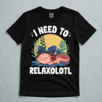 Axolotl Sleeping Pajamas I Need To Relaxalotl  T-Shirt