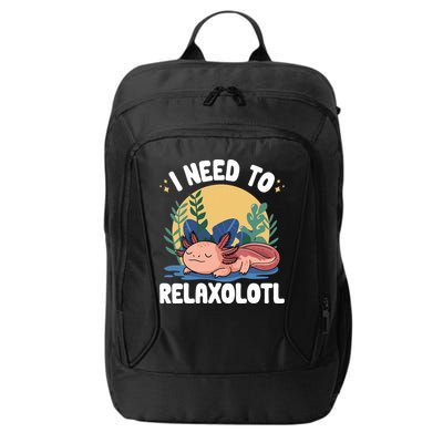 Axolotl Sleeping Pajamas I Need To Relaxalotl  City Backpack