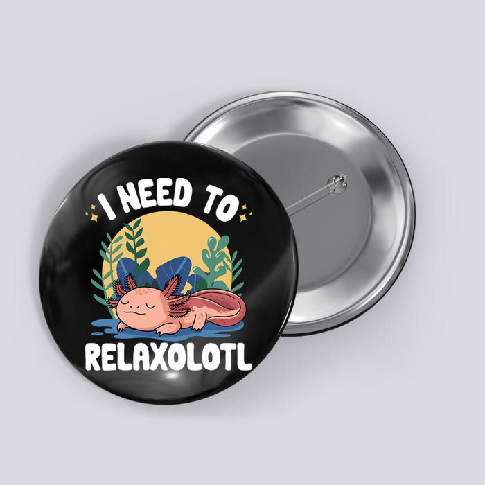 Axolotl Sleeping Pajamas I Need To Relaxalotl  Button