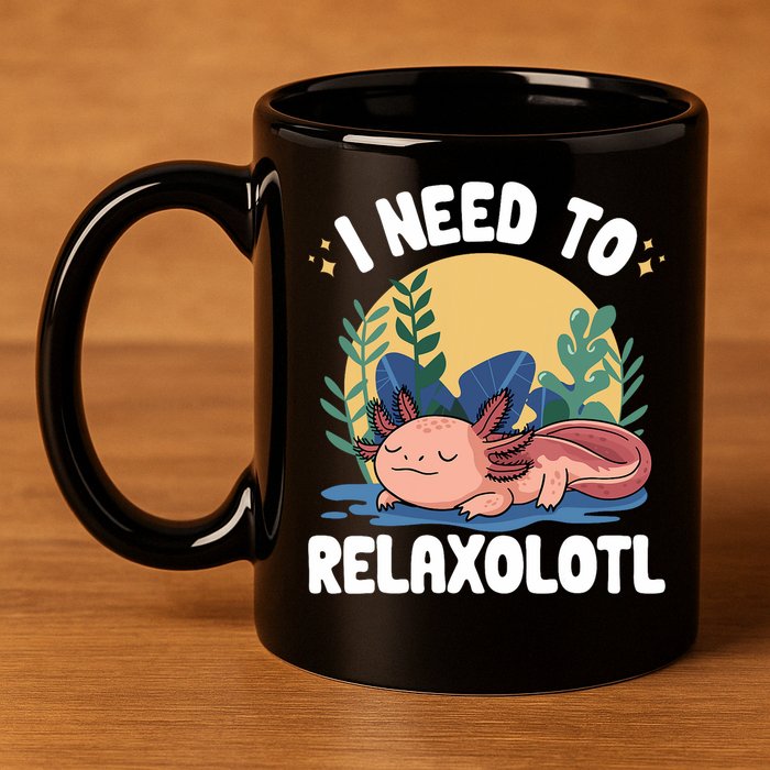Axolotl Sleeping Pajamas I Need To Relaxalotl  11oz C Handle Ceramic Mug