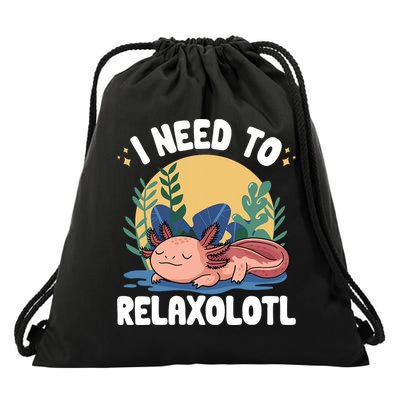 Axolotl Sleeping Pajamas I Need To Relaxalotl  Drawstring Bag