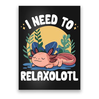 Axolotl Sleeping Pajamas I Need To Relaxalotl  Poster