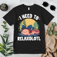 Axolotl Sleeping Pajamas I Need To Relaxalotl  Premium T-Shirt
