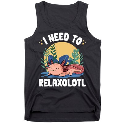 Axolotl Sleeping Pajamas I Need To Relaxalotl  Tank Top